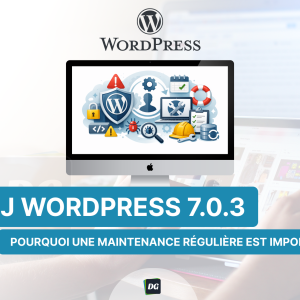 Wordpress 7.0.3 mise à jour pourquoi la maintenance est importante
